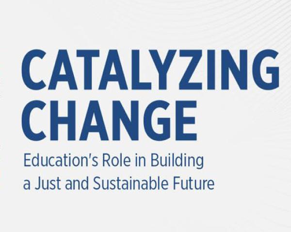Catalyzing Change: Education's Role in Building a Just and Sustainable Future